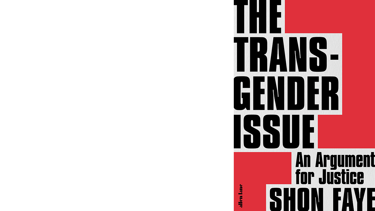 Book cover, The Transgender Issue by Shon Faye